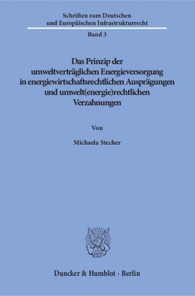 Das Prinzip der umweltverträglichen Energieversorgung in energiewirtschaftsrechtlichen Ausprägungen