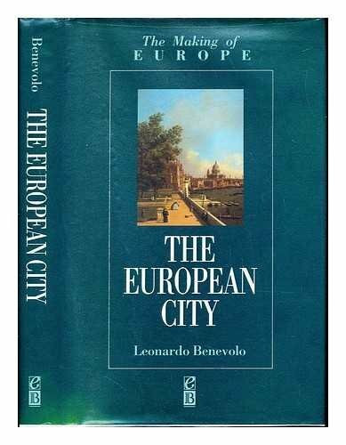 The European City (Making of Europe)