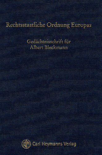 Rechtsstaatliche Ordnung Europas: Gedächtnisschrift für Albert Bleckmann