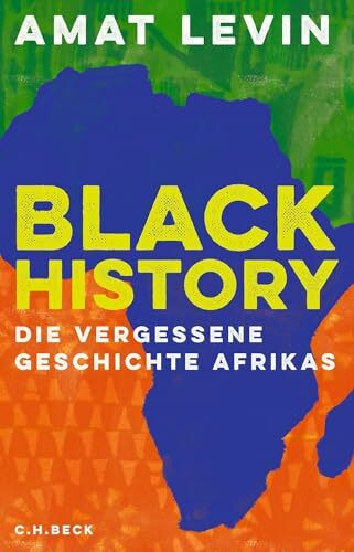 Black History: Die vergessene Geschichte Afrikas. Von den Schwarzen Pharaonen bis heute