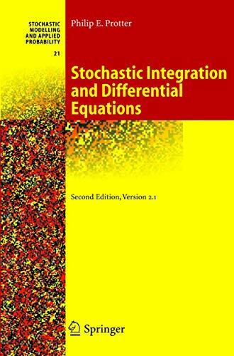 Stochastic Integration and Differential Equations (Stochastic Modelling and Applied Probability, 21, Band 21)