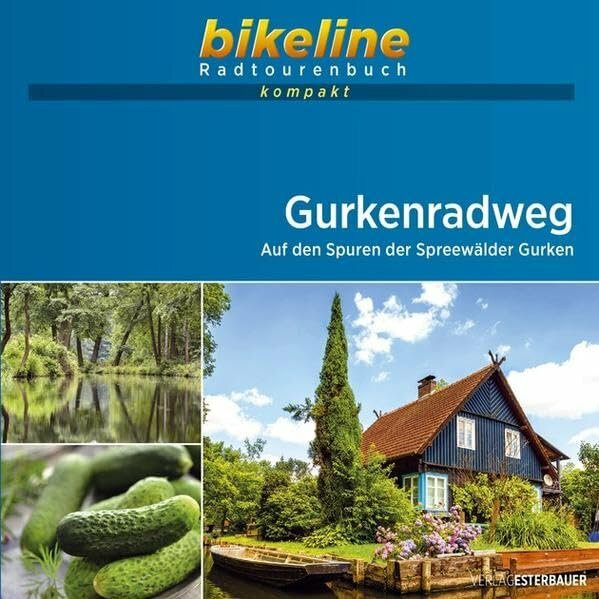 Gurkenradweg: Auf den Spuren der Spreewälder Gurken, 1:50.000, 266 km, GPS-Tracks Download, Live-Update (bikeline Radtourenbuch kompakt)