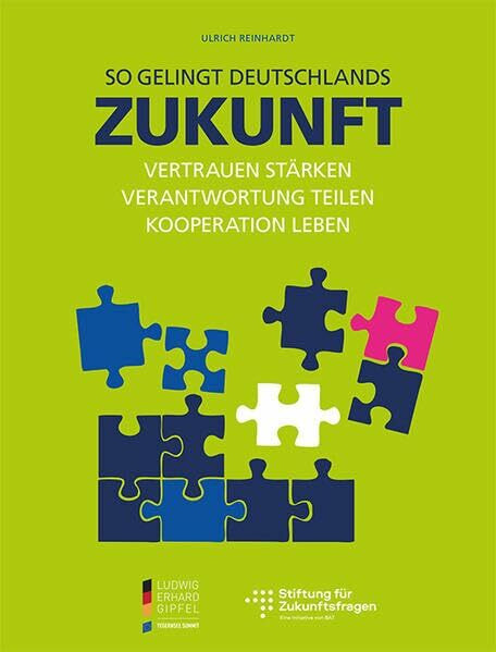 SO GELINGT DEUTSCHLANDS ZUKUNFT: VERTRAUEN STÄRKEN, VERANTWORTUNG TEILEN, KOOPERATION LEBEN