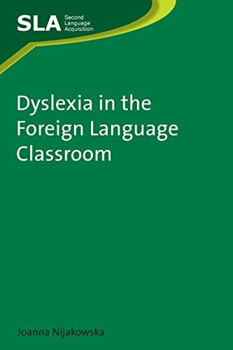 Dyslexia in the Foreign Language Classroom: Second Language Acquisition