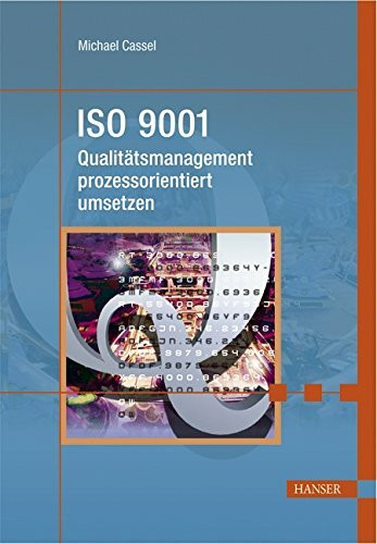 ISO 9001 - Qualitätsmanagement prozessorientiert umsetzen