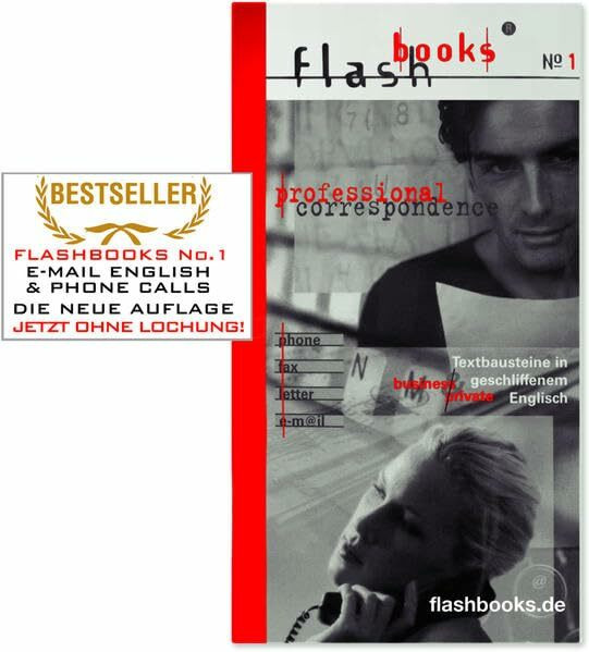 Professional Correspondence: E-mail - Phone - Letter - Fax, Textbausteine in geschliffenem Englisch: Textbausteine in geschliffenem Englisch. Business ... Phone, Fax, Letter, E-Mail (Flashbooks)