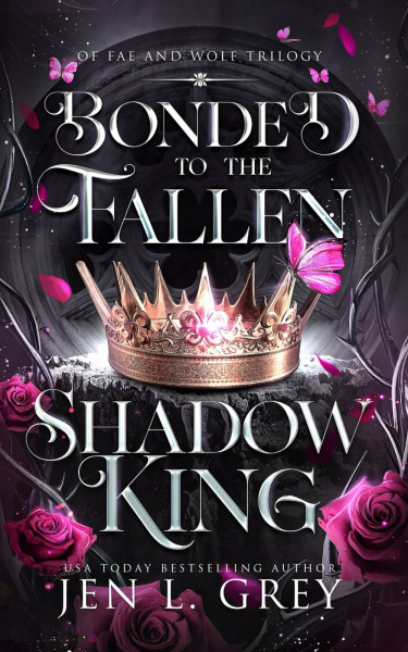 Bonded to the Fallen Shadow King (Of Fae and Wolf Trilogy, Band 1)
