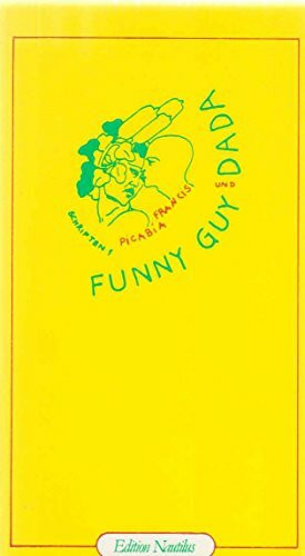 Funny Guy & Dada. Manifeste, Prosa, Briefe, Bd I