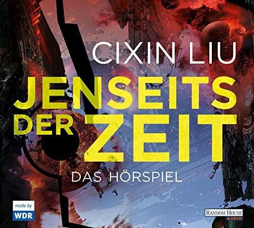 Jenseits der Zeit: Das Hörspiel (Die Trisolaris-Trilogie, Band 3)
