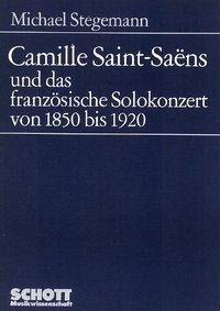 Camille Saint-Saëns und das französische Solokonzert von 1850 bis 1920