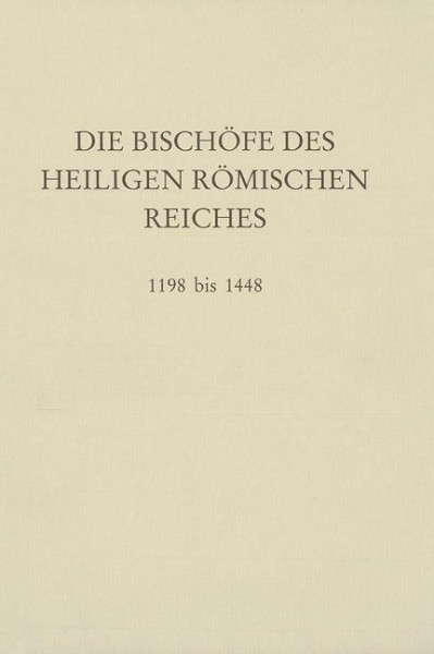 Die Bischöfe des Heiligen Römischen Reiches 1198 bis 1448