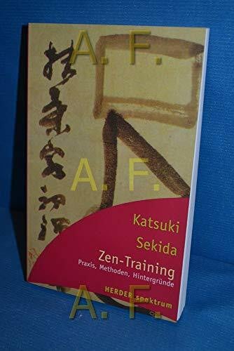 Zen-Training: Das große Buch über Praxis, Methoden, Hintergründe (HERDER spektrum)