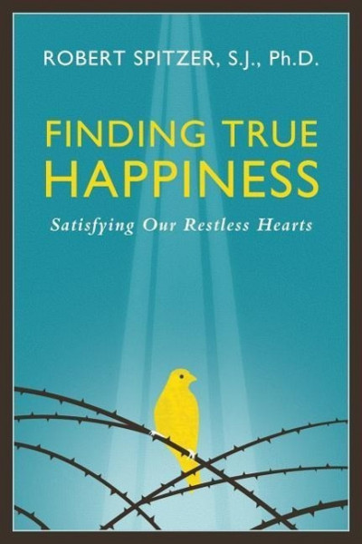 Finding True Happiness: Satisfying Our Restless Hearts