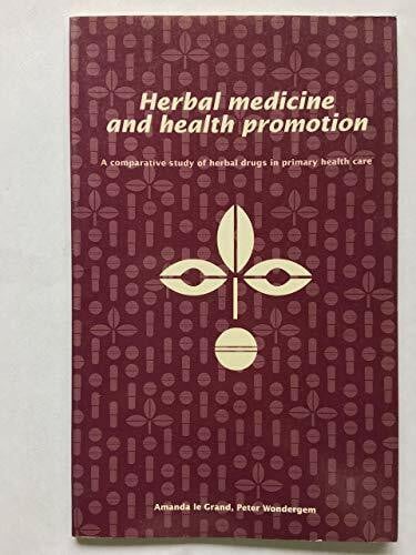Herbal Medicine and Health Promotion: A Comparative Study of Herbal Drugs in Phc: A Comparative Study of Herbal Drugs in Primary Health Care