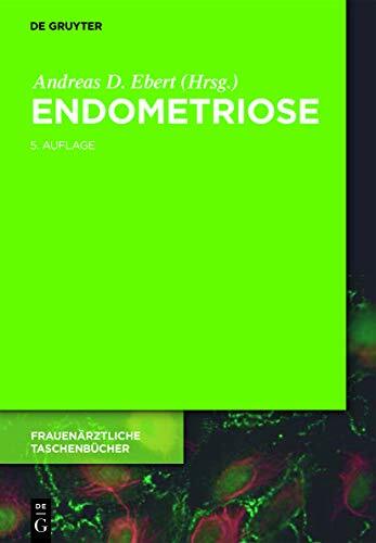 Endometriose: Ein Wegweiser für die Praxis (Frauenärztliche Taschenbücher) Endometriose: Ein Wegweiser für die Praxis (Frauenärztliche Taschenbücher)