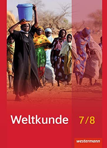 Weltkunde für Gemeinschaftsschulen in Schleswig-Holstein - Ausgabe 2016: Schulbuch 7 / 8 mit Schutzumschlag (Weltkunde: Weltkunde für Gemeinschaftsschulen in Schleswig-Holstein - Ausgabe 2016)