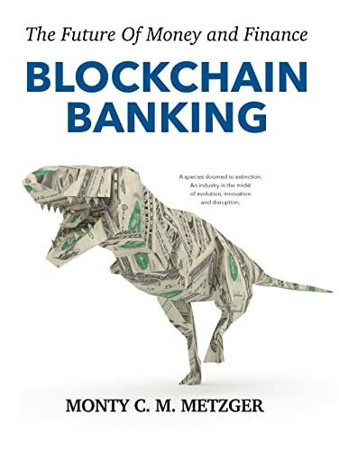 Blockchain Banking: The Future Of Money and Finance