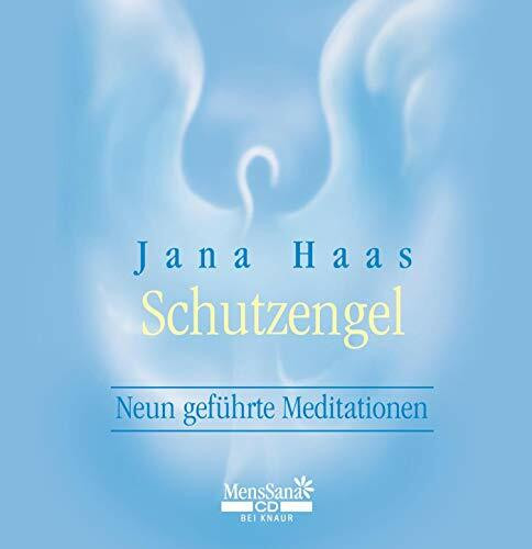 Schutzengel: Neun geführte Meditationen