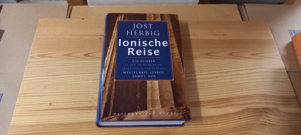 Ionische Reise. Ein Führer zu den Ursprüngen abendländischen Denkens: Westtürkei, Lesbos, Samos, Kos