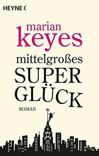 Mittelgroßes Superglück: Roman