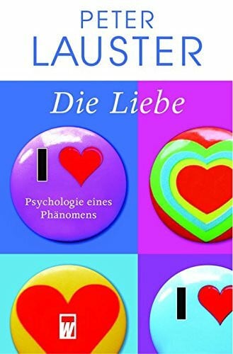 Die Liebe: Psychologie eines Phänomens