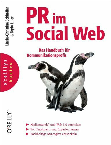 PR im Social Web: Das Handbuch für Kommunikationsprofis (o'reillys basics)
