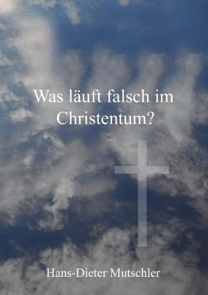 Was läuft falsch im Christentum?