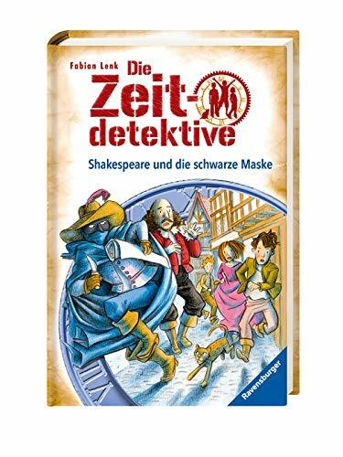 Die Zeitdetektive, Band 35: Shakespeare und die schwarze Maske: Ein Krimi aus Shakespeares England