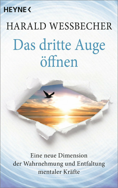Das dritte Auge öffnen: Eine neue Dimension der Wahrnehmung und Entfaltung mentaler Kräfte