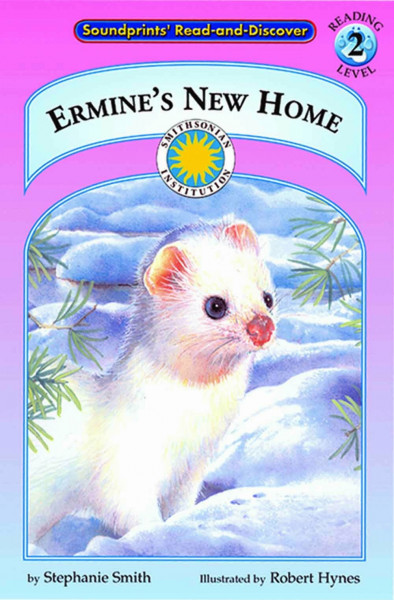 Ermine's New Home (Soundprints' Read-And-Discover. Reading Level 2)
