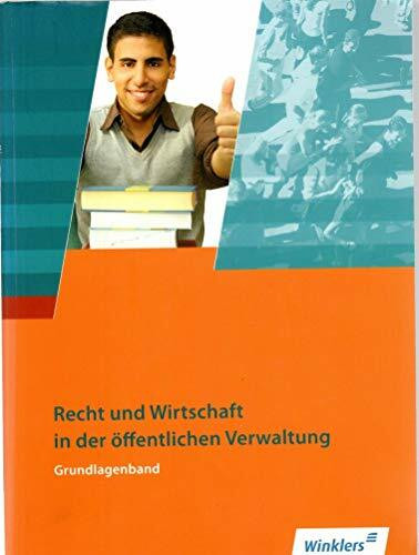 Ausbildung in der öffentlichen Verwaltung / Recht und Wirtschaft / Rechnungswesen: Ausbildung in der öffentlichen Verwaltung: Recht und Wirtschaft - ... / Recht und Wirtschaft: Grundlagenband