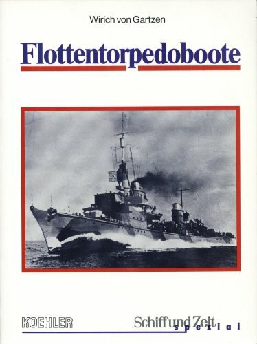 Schiff und Zeit "Spezial" / Flottentorpedoboote T 22 bis T 36