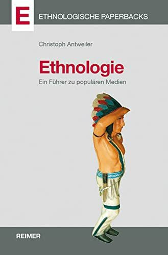 Ethnologie: Ein Führer zu populären Medien (Ethnologische Paperbacks)