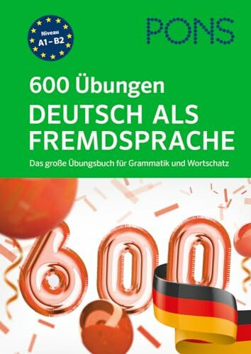 PONS 600 Übungen Deutsch als Fremdsprache: Das große Übungsbuch für Grammatik und Wortschatz