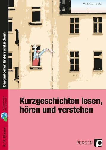 Kurzgeschichten lesen, hören und verstehen: (8. und 9. Klasse)