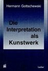 Die Interpretation als Kunstwerk, m. CD-Audio: Musikalische Zeitgestaltung und ihre Analyse am Beispiel von Welte-Mignon-Klavieraufnahmen aus dem Jahre 1905