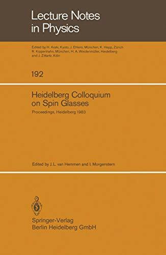 Heidelberg Colloquium on Spin Glasses: Proceedings of a Colloquium Held at the University of Heidelberg, May 30 - June 3, 1983 (Lecture Notes in ... (Lecture Notes in Physics, 192, Band 192)