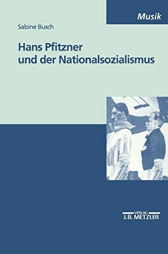 Hans Pfitzner und der Nationalsozialismus: Diss. (M & P Schriftenreihe Fur Wissenschaft Und Forschung)