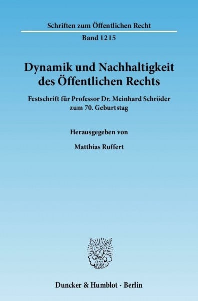 Dynamik und Nachhaltigkeit des Öffentlichen Rechts.: Festschrift für Professor Dr. Meinhard Schröder zum 70. Geburtstag. (Schriften zum Öffentlichen Recht)