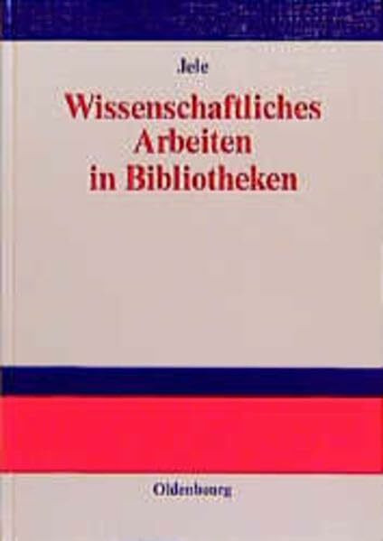 Wissenschaftliches Arbeiten in Bibliotheken: Einführung für StudentInnen