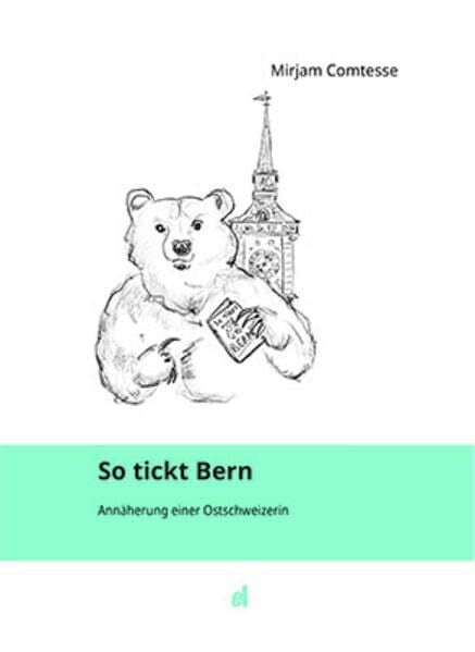 So tickt Bern: Annäherung einer Ostschweizerin