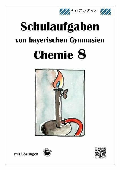 Chemie 8, Schulaufgaben von bayerischen Gymnasien mit Lösungen
