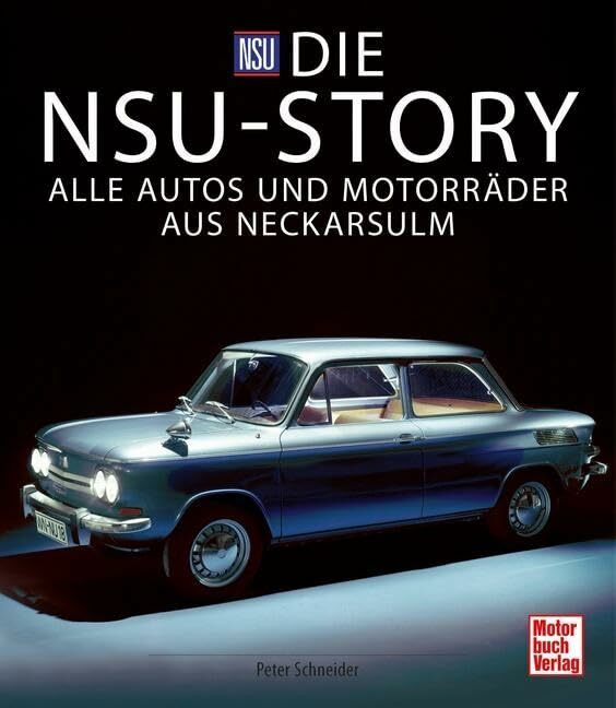 Die NSU-Story: Alle Autos und Motorräder aus Neckarsulm