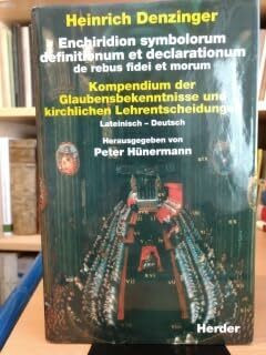 Enchiridion symbolorum definitionum et declarationum de rebus fidei et morum /Kompendium der Glaubensbekenntnisse und kirchlichen Lehrentscheidungen. Lat. /Deutsch