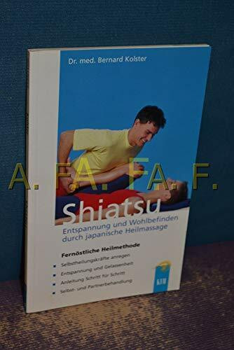 Shiatsu. Buch und Videocassette. Entspannung und Wohlbefinden durch japanische Heilmassage