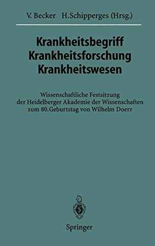 Krankheitsbegriff Krankheitsforschung Krankheitswesen: Wissenschaftliche Festsitzung der Heidelberger Akademie der Wissenschaften zum 80. Geburtstag ... der Heidelberger Akademie der Wissenschaften)