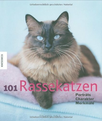 101 Rassekatzen: Porträts, Charakter, Merkmale