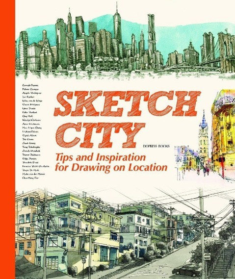 Sketch City: Tips and Inspiration for Drawing on Location