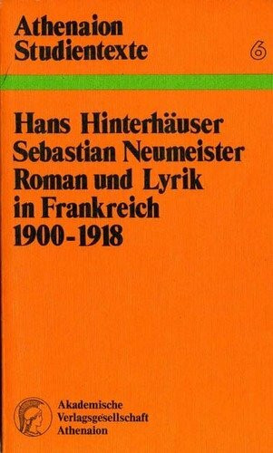 Roman und Lyrik in Frankreich 1900 - 1918
