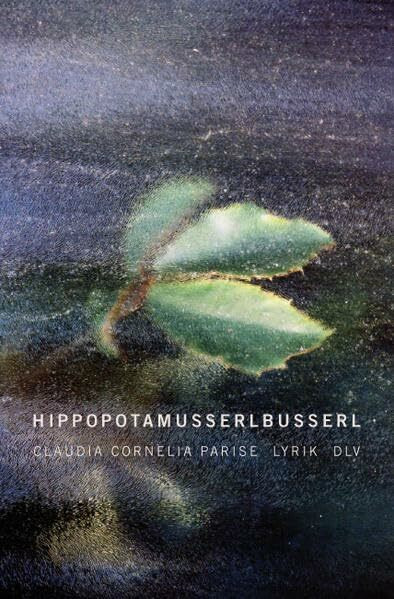 Hippopotamusserlbusserl: Lyrik (deutscher lyrik verlag)